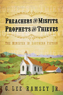Picture of Preachers and Misfits, Prophets and Thieves