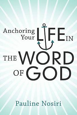 Picture of Anchoring Your Life in the Word of God