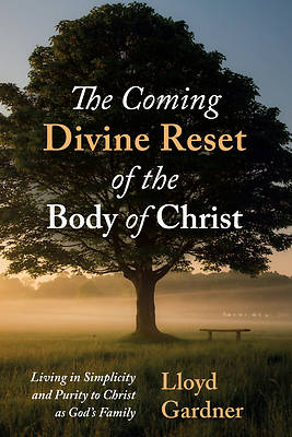 Picture of The Coming Divine Reset of the Body of Christ