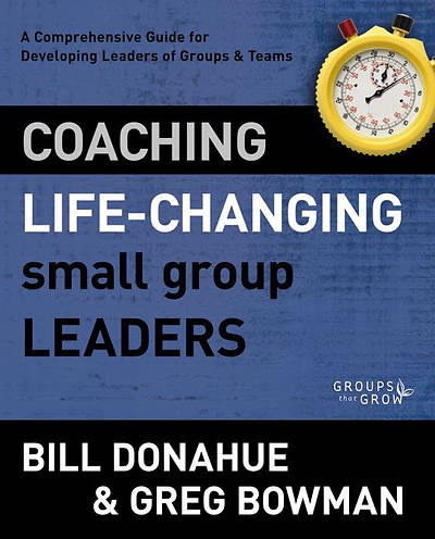 Picture of Coaching Life-Changing Small Group Leaders