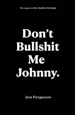 Picture of Don't Bullshit Me Johnny