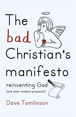 Picture of The Bad Christian's Manifesto