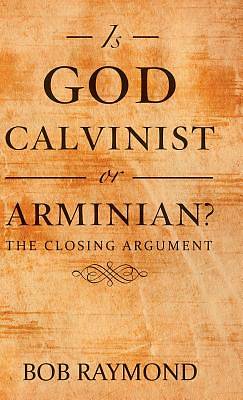 Picture of Is God Calvinist or Arminian?