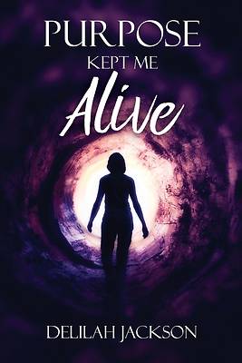 Picture of Purpose Kept Me Alive