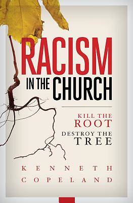 Picture of Racism in the Church; Kill the Root, Destroy the Tree