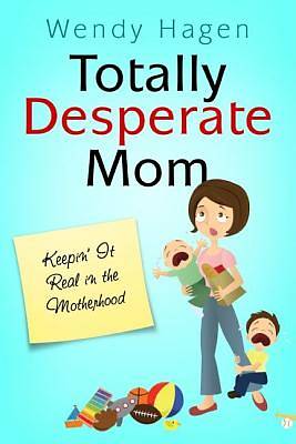 Picture of Totally Desperate Mom