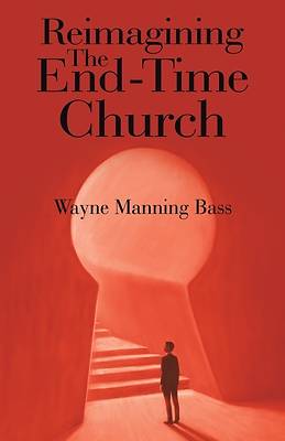 Picture of Reimagining The End-Time Church
