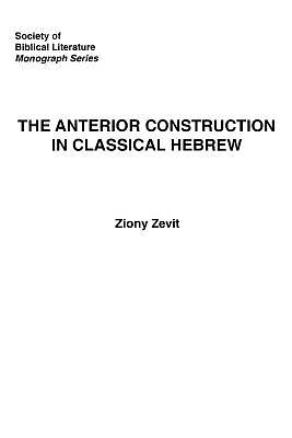 Picture of The Anterior Construction in Classical Hebrew