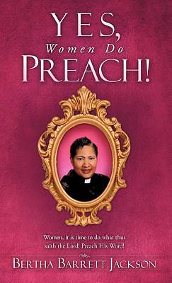 Picture of Yes, Women Do Preach!