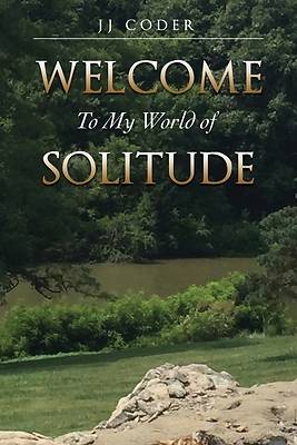 Picture of Welcome to My World of Solitude