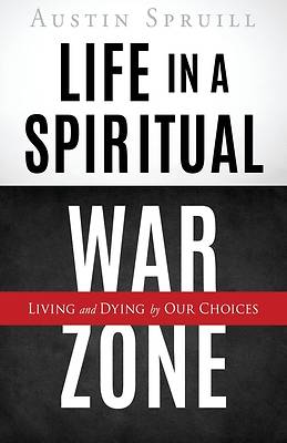 Picture of Life in a Spiritual War Zone