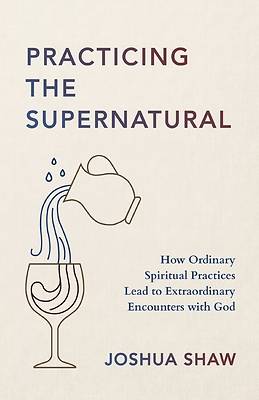 Practicing the Supernatural