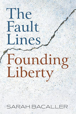 Picture of The Fault Lines Founding Liberty