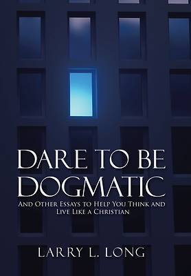 Picture of Dare to Be Dogmatic