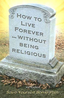 Picture of How to Live Forever Without Being Religious
