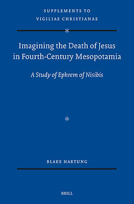 Picture of Imagining the Death of Jesus in Fourth Century Mesopotamia