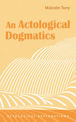 Picture of An Actological Dogmatics