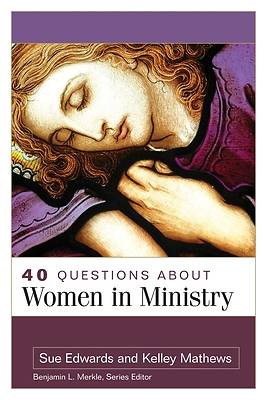 Picture of 40 Questions about Women in Ministry