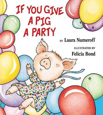 Picture of If You Give a Pig a Party