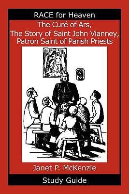Picture of The Cur of Ars, the Story of Saint John Vianney, Patron Saint of Parish Priests Study Guide