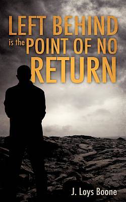 Picture of Left Behind Is the Point of No Return