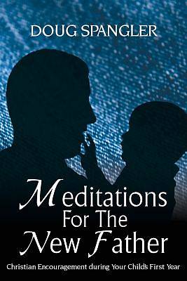 Picture of Meditations for the New Father