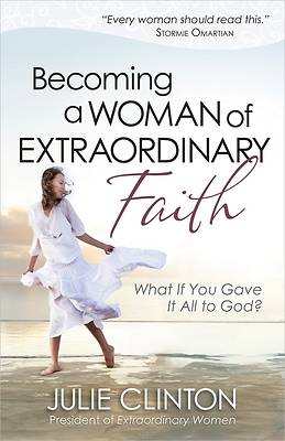 Picture of Becoming a Woman of Extraordinary Faith