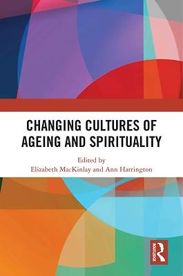 Picture of Changing Cultures of Ageing and Spirituality