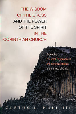 Picture of The Wisdom of the Cross and the Power of the Spirit in the Corinthian Church