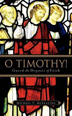 Picture of O Timothy! Guard the Deposit of Faith