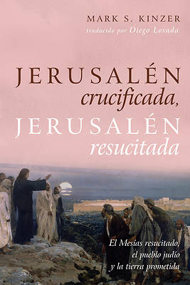 Picture of Jerusalén Crucificada, Jerusalén Resucitada