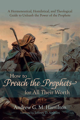 Picture of How to Preach the Prophets for All Their Worth