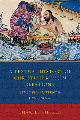 Picture of A Textual History of Christian-Muslim Relations