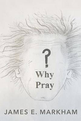Picture of Why Pray?