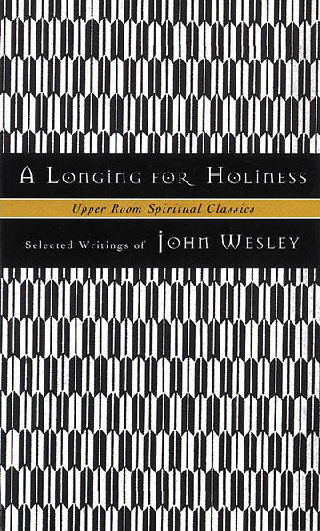 Picture of A Longing for Holiness: Selected Writings of John Wesley