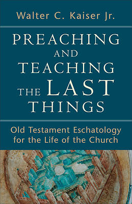Picture of Preaching and Teaching the Last Things