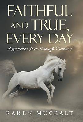 Picture of Faithful and True, Every Day