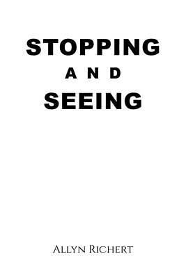 Picture of Stopping and Seeing