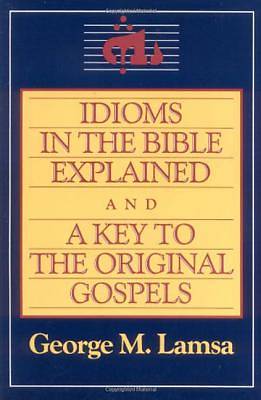 Picture of Idioms in the Bible Explained and a Key to the Original Gospels