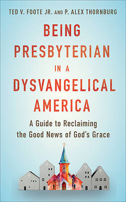 Picture of Being Presbyterian in a Dysvangelical America