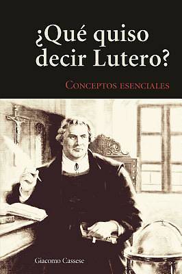 Picture of Qu' Quiso Decir Lutero?