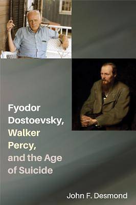 Picture of Fyodor Dostoevsky, Walker Percy, and the Age of Suicide