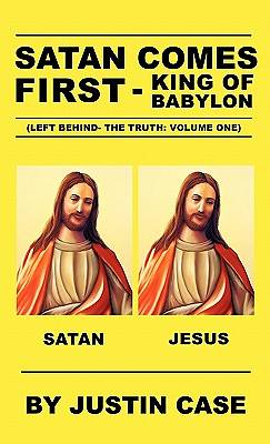 Picture of Satan Comes First - King of Babylon (Left Behind- The Truth