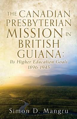 Picture of The Canadian Presbyterian Mission in British Guiana