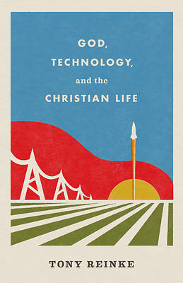 Picture of God, Technology, and the Christian Life