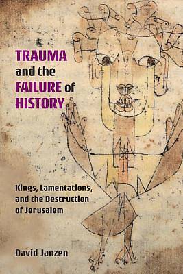 Picture of Trauma and the Failure of History