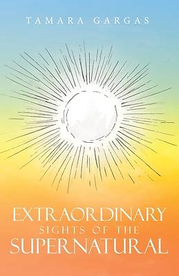 Picture of EXTRAORDINARY SIGHTS of THE SUPERNATURAL