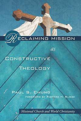 Picture of Reclaiming Mission as Constructive Theology