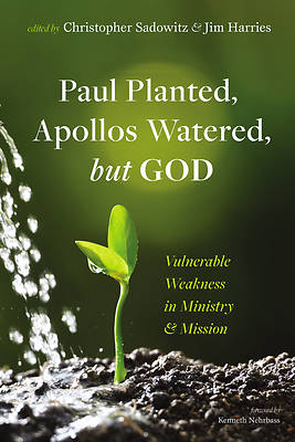 Picture of Paul Planted, Apollos Watered, But God