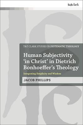 Picture of Human Subjectivity 'in Christ' in Dietrich Bonhoeffer's Theology